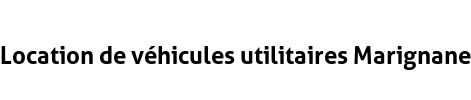 Location de véhicules utilitaires Marignane